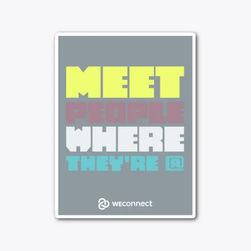 Meet People Where They're @ 